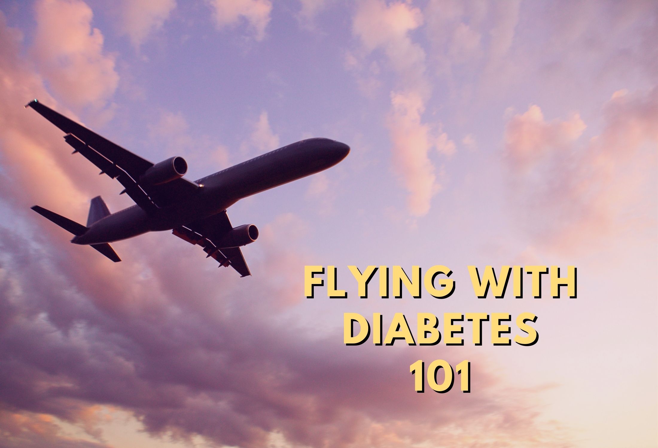 The ULTIMATE Guide to flying with diabetes